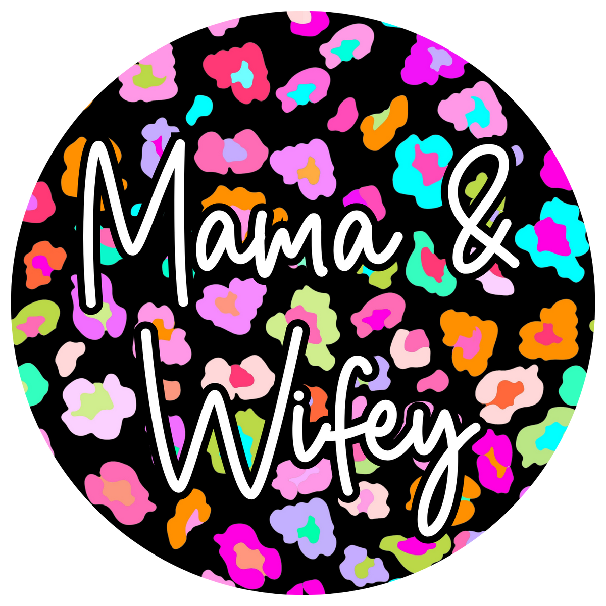 Mama & Wifey
