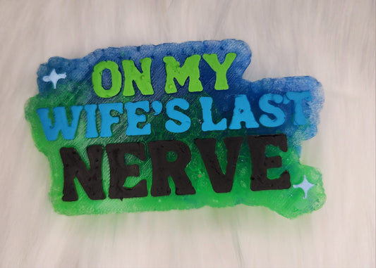 Wife's Last Nerve