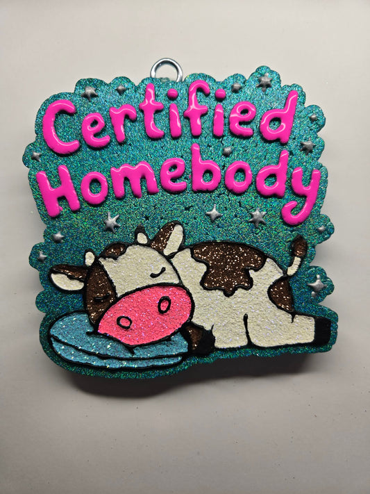 Certified homebody