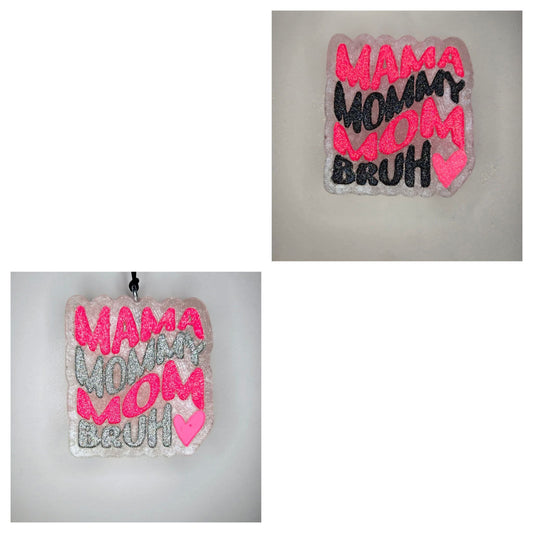 Mama,mommy,mom,bruh