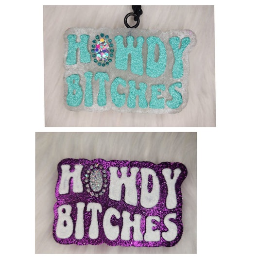 Howdy b*tches