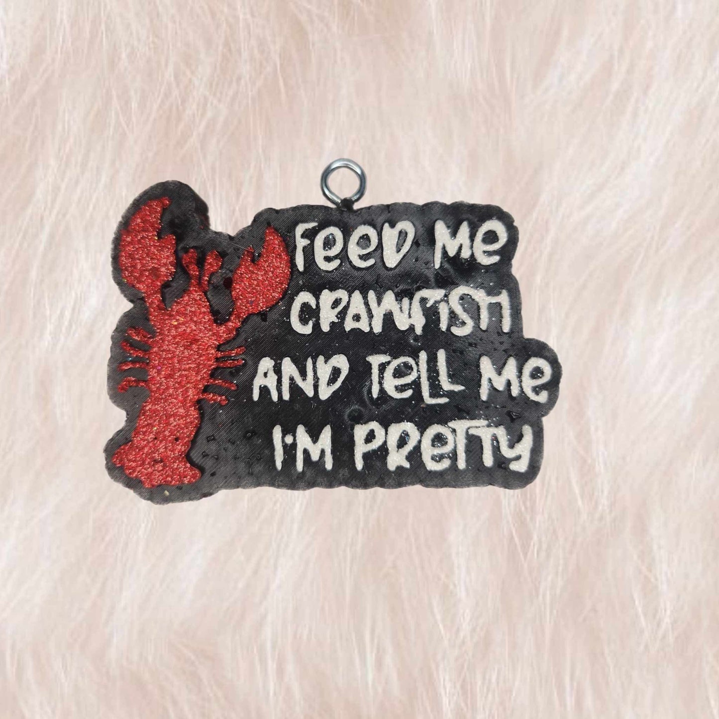 Feed me crawfish & tell me im pretty