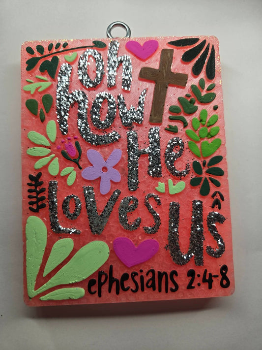 Oh how He loves us