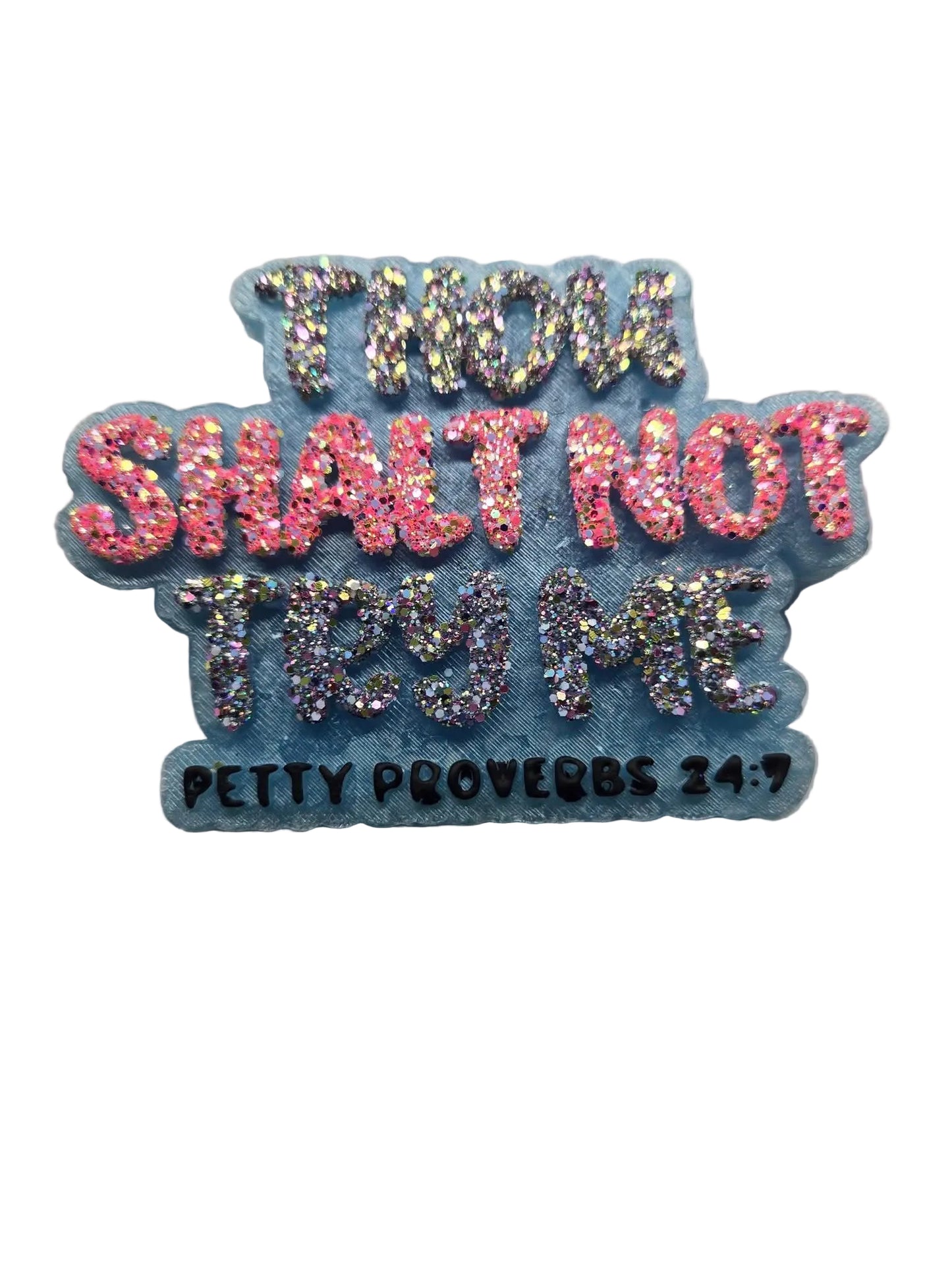 Thou shalt not try me