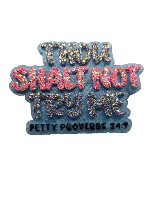 Thou shalt not try me