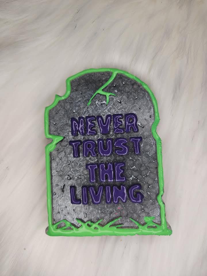 Never trust the living