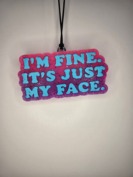Its just my face