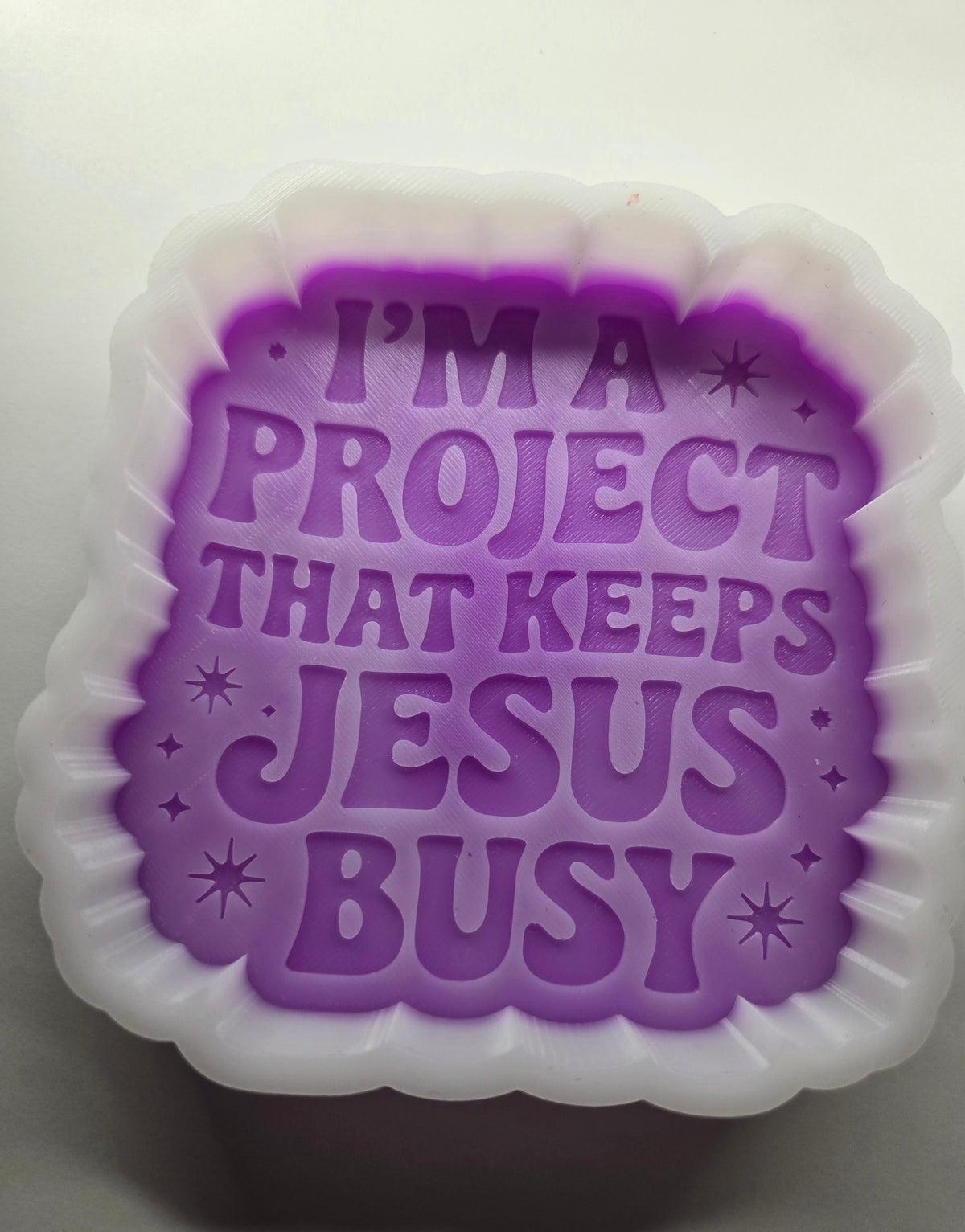 Im a project that keeps Jesus busy